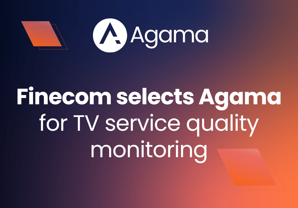 Finecom selects Agama for TV service quality monitoring