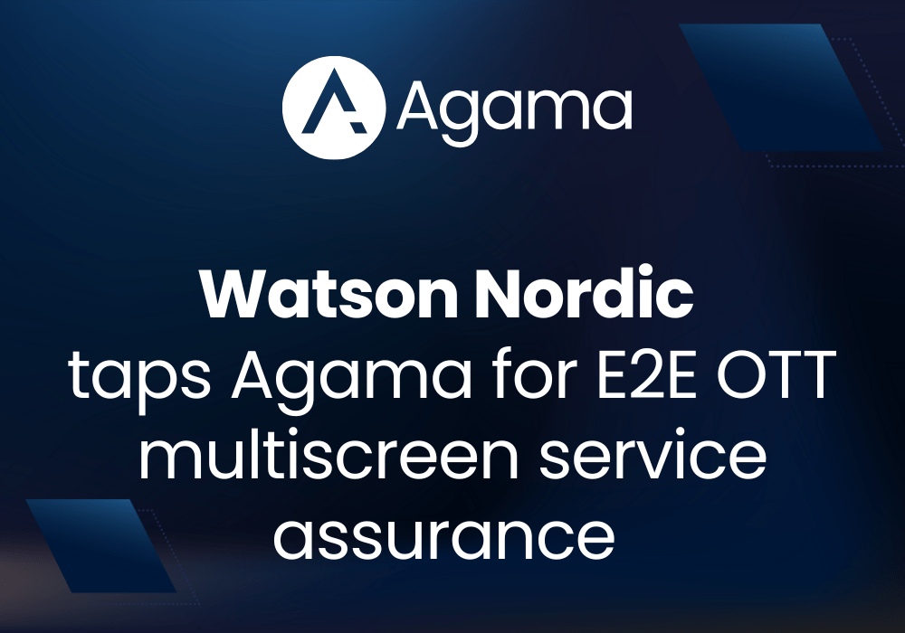 Watson Nordic taps Agama for End-to-End OTT multiscreen service assurance