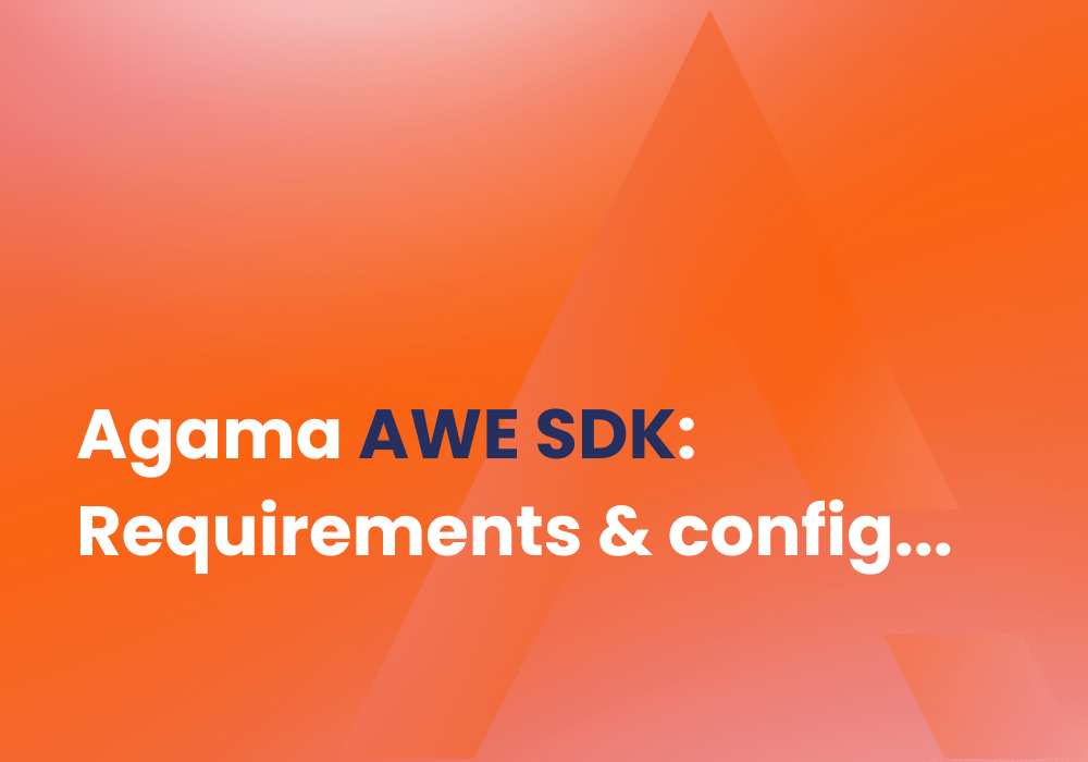 Agama AWE SDK : Requirements & Configuration