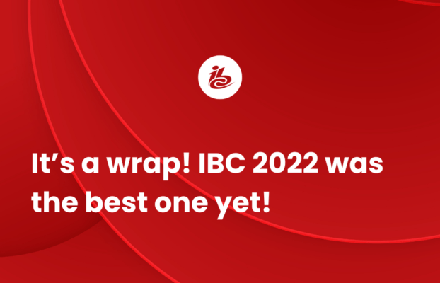 It’s a wrap! IBC 2022 was the best one yet!