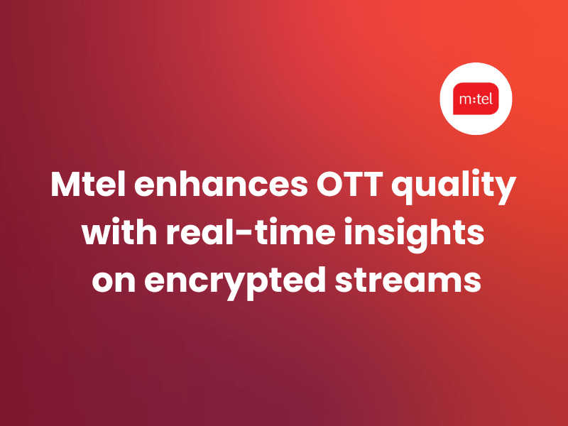 M:TEL enhances OTT quality with real-time insights on encrypted streams